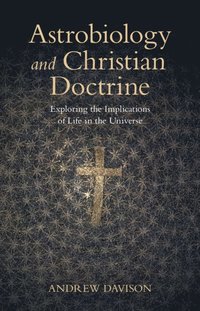 bokomslag Astrobiology and Christian Doctrine