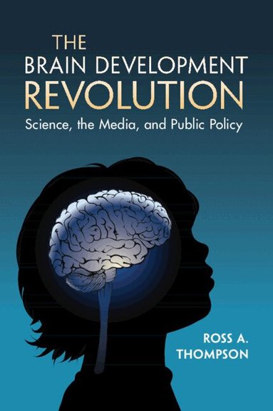 Ross A. Thompson - The Brain Development Revolution, Häftad