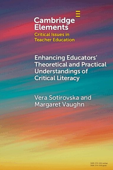Vera Sotirovska, Margaret Vaughn - Enhancing Educators' Theoretical and Practical Understandings of Critical Literacy, Häftad
