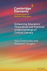 Vera Sotirovska, Margaret Vaughn, Margaret (Washington State University) Vaughn - Enhancing Educators' Theoretical and Practical Understandings of Critical Literacy, Häftad