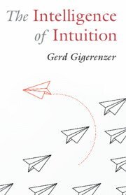 Gerd Gigerenzer, Gerd (Max Planck Institute for Human Development) Gigerenzer - Intelligence of Intuition, Häftad