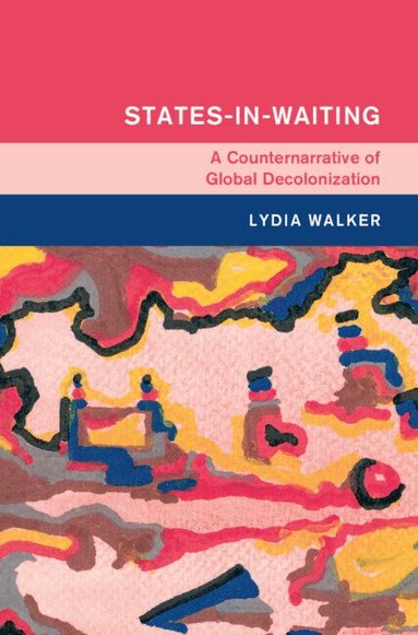 Lydia Walker - States-in-Waiting, Inbunden