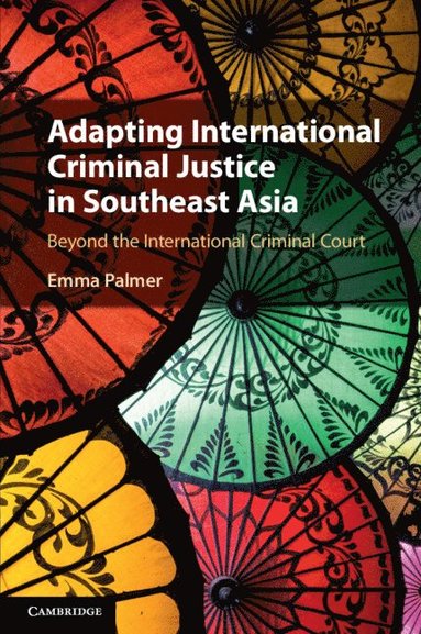 bokomslag Adapting International Criminal Justice in Southeast Asia