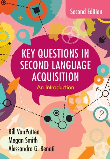 Bill VanPatten, Megan Smith, Alessandro G. Benati - Key Questions in Second Language Acquisition, Inbunden