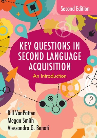 Bill VanPatten, Megan Smith, Alessandro G. Benati - Key Questions in Second Language Acquisition, Häftad