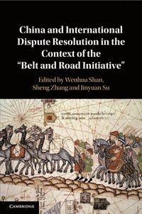 bokomslag China and International Dispute Resolution in the Context of the 'Belt and Road Initiative'