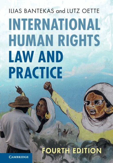 Ilias Bantekas, Lutz Oette - International Human Rights Law and Practice, Häftad