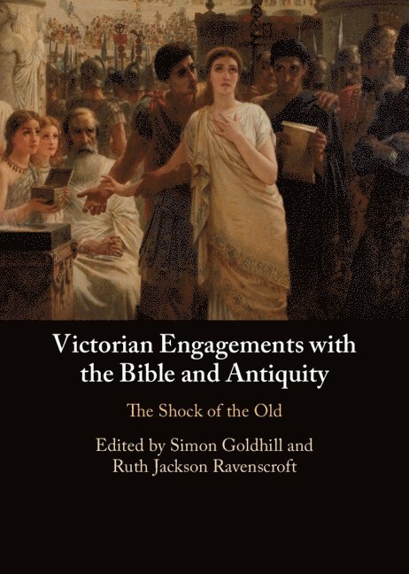 Victorian Engagements with the Bible and Antiquity 1