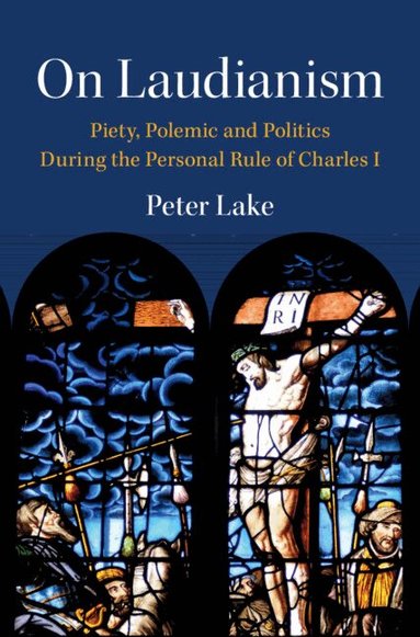 Peter Lake - On Laudianism, Inbunden