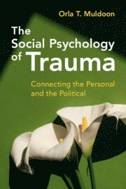 Orla T. Muldoon, Orla T. (University of Limerick) Muldoon, Orla T Muldoon - Social Psychology of Trauma, Häftad