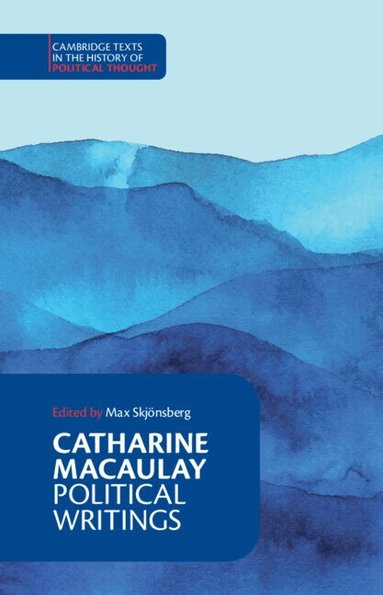 Catharine Macaulay, Max Skjönsberg - Catharine Macaulay: Political Writings, Inbunden