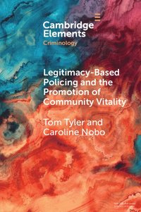 bokomslag Legitimacy-Based Policing and the Promotion of Community Vitality