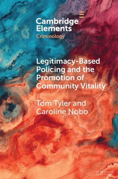Tom Tyler, Caroline Nobo - Legitimacy-Based Policing and the Promotion of Community Vitality, Häftad