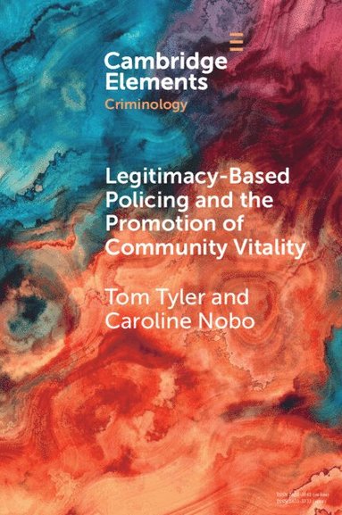 bokomslag Legitimacy-Based Policing and the Promotion of Community Vitality