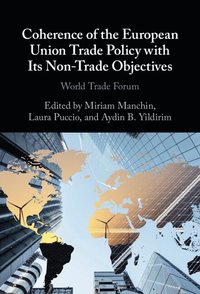 bokomslag Coherence of the European Union Trade Policy with Its Non-Trade Objectives