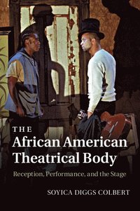 bokomslag The African American Theatrical Body