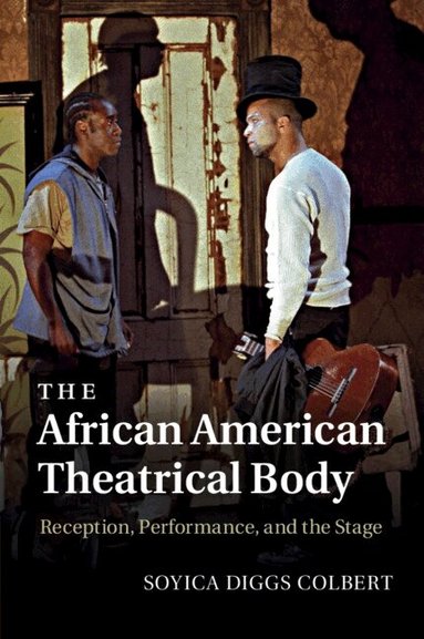 Soyica Diggs Colbert - The African American Theatrical Body, Häftad