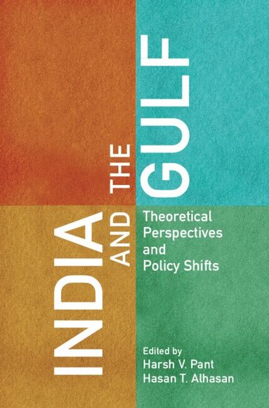 Harsh V. Pant, Hasan T. Alhasan - India and the Gulf, Inbunden