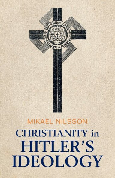 Mikael Nilsson - Christianity in Hitler's Ideology, Häftad