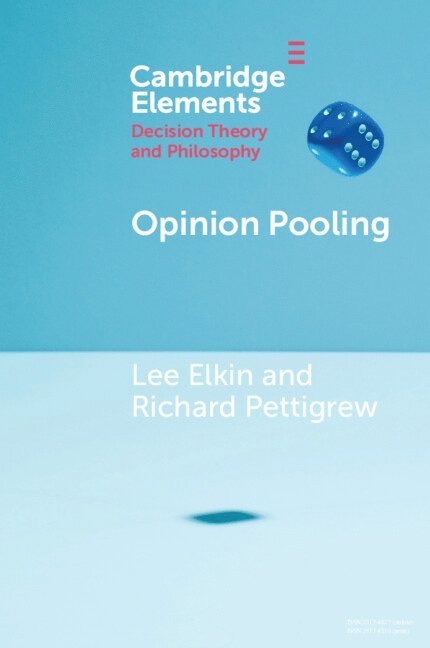 Lee Elkin, Richard Pettigrew, Lee (Erasmus University Rotterdam) Elkin, Richard (University of Bristol) Pettigrew - Opinion Pooling, Häftad