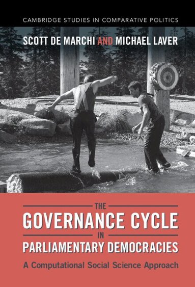 Scott de Marchi, Michael Laver - The Governance Cycle in Parliamentary Democracies, Inbunden
