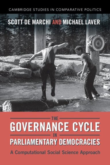 Scott de Marchi, Michael Laver - The Governance Cycle in Parliamentary Democracies, Häftad