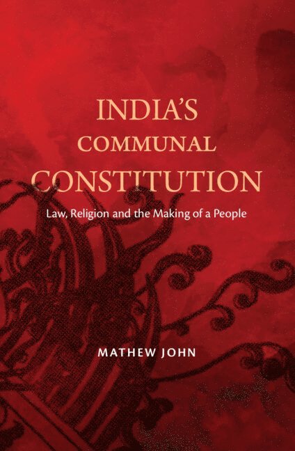 Mathew John, India) John, Mathew (O.P. Jindal Global University - India's Communal Constitution, Inbunden
