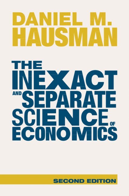 The Inexact and Separate Science of Economics 1