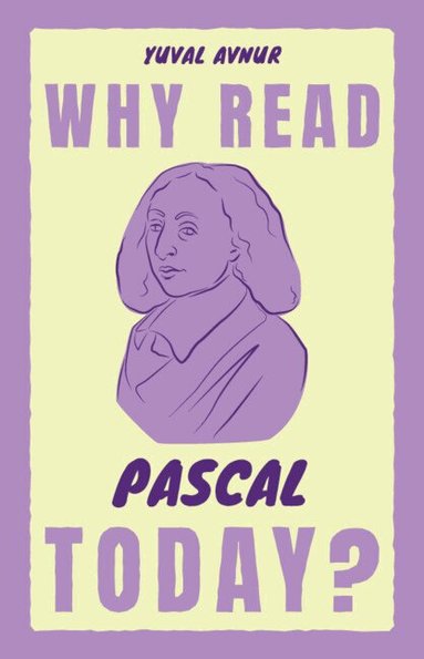 Yuval Avnur - Why Read Pascal Today?, Inbunden