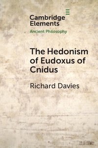 bokomslag The Hedonism of Eudoxus of Cnidus