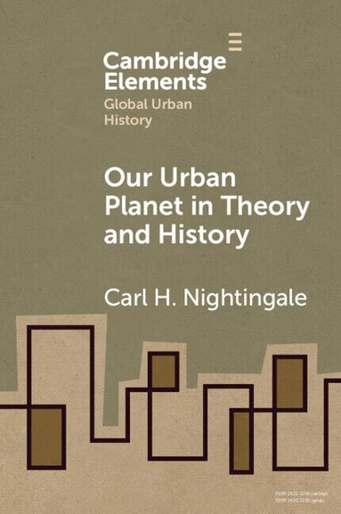 Carl Nightingale - Our Urban Planet in Theory and History, Häftad