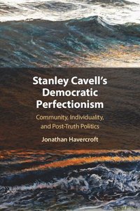 bokomslag Stanley Cavell's Democratic Perfectionism