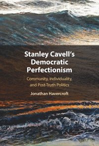 bokomslag Stanley Cavell's Democratic Perfectionism