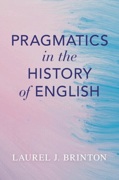 Laurel J. Brinton - Pragmatics in the History of English, Häftad
