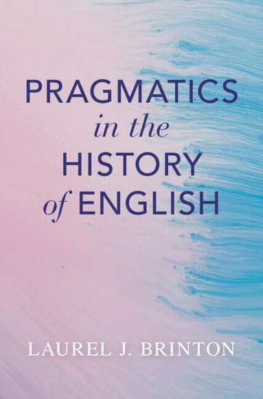 Laurel J. Brinton - Pragmatics in the History of English, Inbunden