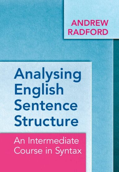 Andrew Radford - Analysing English Sentence Structure, Inbunden