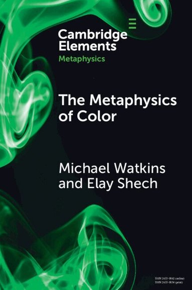 Michael Watkins, Elay Shech - The Metaphysics of Color, Häftad