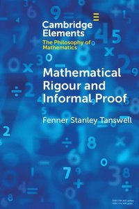 bokomslag Mathematical Rigour and Informal Proof