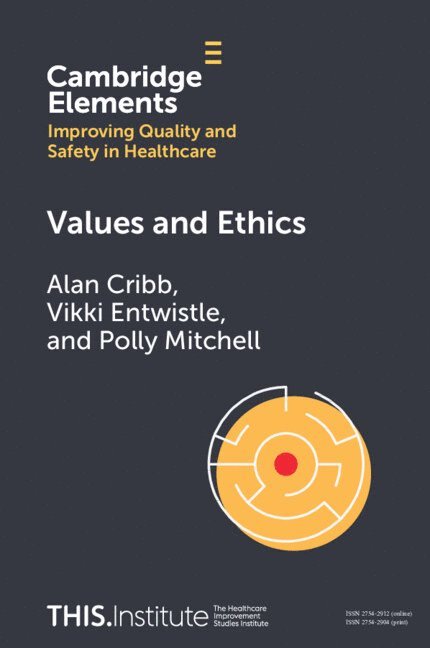 Alan Cribb, Vikki Entwistle, Polly Mitchell, Alan (King's College London) Cribb, Vikki (University of Aberdeen) Entwistle, Polly (King's College London) Mitchell - Values and Ethics, Häftad