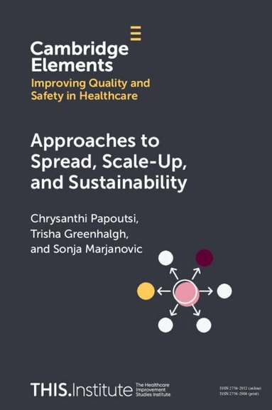 Chrysanthi Papoutsi, Trisha Greenhalgh, Sonja Marjanovic - Approaches to Spread, Scale-Up, and Sustainability, Häftad