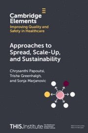 Chrysanthi Papoutsi, Trisha Greenhalgh, Sonja Marjanovic - Approaches to Spread, Scale-Up, and Sustainability, Häftad