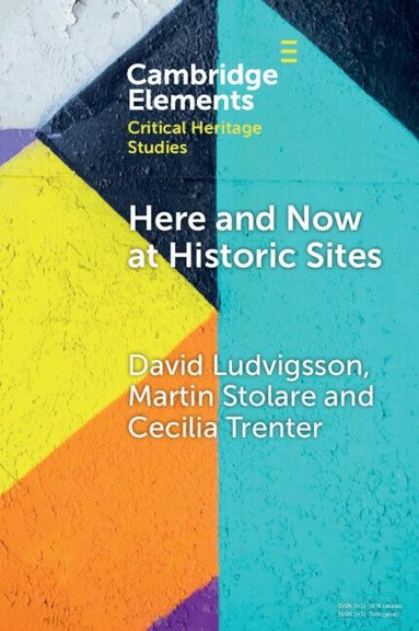 David Ludvigsson, Martin Stolare, Cecilia Trenter - Here and Now at Historic Sites, Häftad