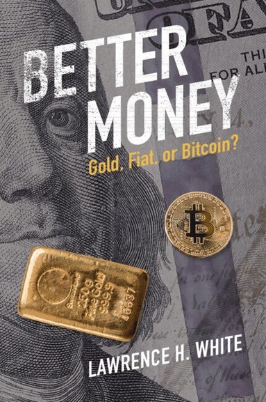 Lawrence H. White - Better Money, Häftad
