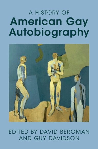 David Bergman, Guy Davidson - A History of American Gay Autobiography, Inbunden