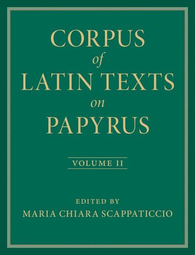 Maria Chiara Scappaticcio, Maria Chiara Scappaticcio, Eleanor Dickey - Corpus of Latin Texts on Papyrus: Volume 2, Part II, Inbunden