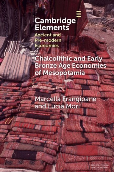 Marcella Frangipane, Lucia Mori - Chalcolithic and Early Bronze Age Economies of Mesopotamia, Häftad