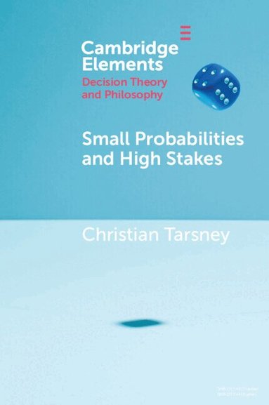 Christian Tarsney - Small Probabilities and High Stakes, Häftad