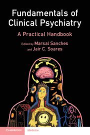 Marsal Sanches, Jair C. Soares, Texas) Sanches, Marsal (McGovern Medical School, Texas) Soares, Jair C. (McGovern Medical School - Fundamentals of Clinical Psychiatry, Häftad