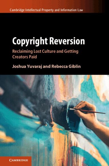 Joshua Yuvaraj, Rebecca Giblin - Copyright Reversion, Inbunden
