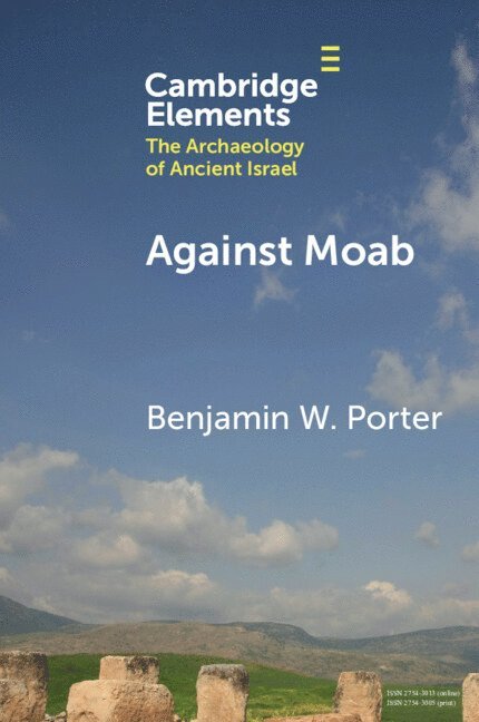 Benjamin W. Porter, Berkeley) Porter, Benjamin W. (University of California, Benjamin W Porter - Against Moab, Häftad